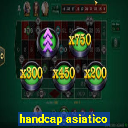 handcap asiatico